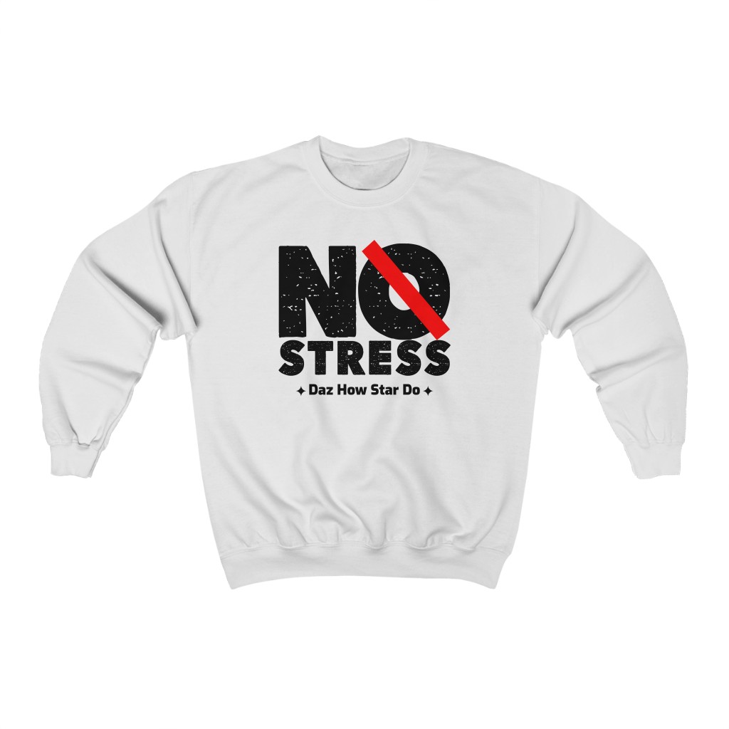 No Stress Crewneck Sweatshirt | No Stress daz what star do | Unisex Heavy Blend Crewneck Sweatshirt 2 daz what star do