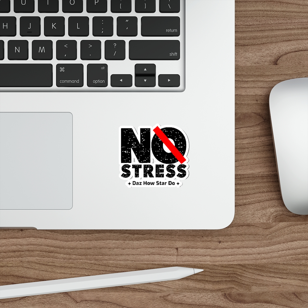 No Stress Sticker | No Stress Daz how star do | Kiss Cut Stickers 10 No Stress Sticker | No Stress Daz how star do | Kiss Cut Stickers - Image 10