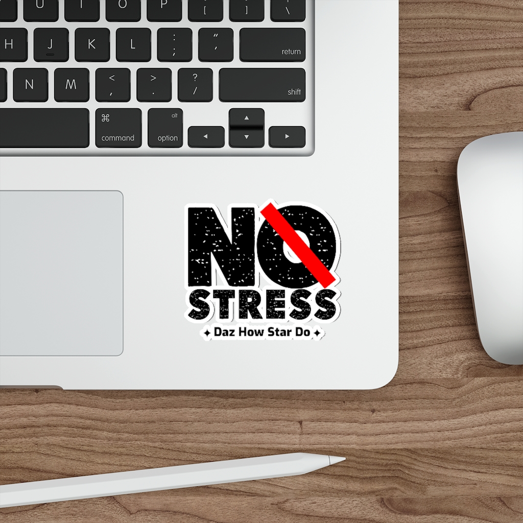 No Stress Sticker | No Stress Daz how star do | Kiss Cut Stickers 1 No Stress Sticker