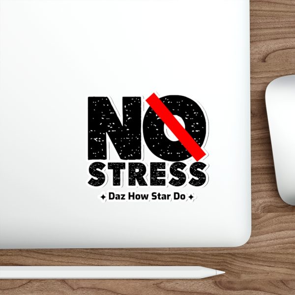 No Stress Sticker | No Stress Daz how star do | Kiss Cut Stickers - Image 14