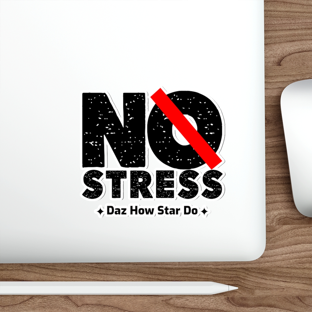 No Stress Sticker | No Stress Daz how star do | Kiss Cut Stickers 17 No Stress Sticker | No Stress Daz how star do | Kiss Cut Stickers - Image 17