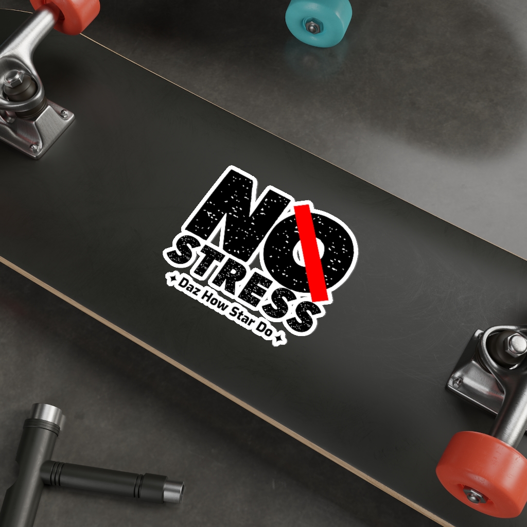 No Stress Sticker | No Stress Daz how star do | Kiss Cut Stickers 18 No Stress Sticker | No Stress Daz how star do | Kiss Cut Stickers - Image 18