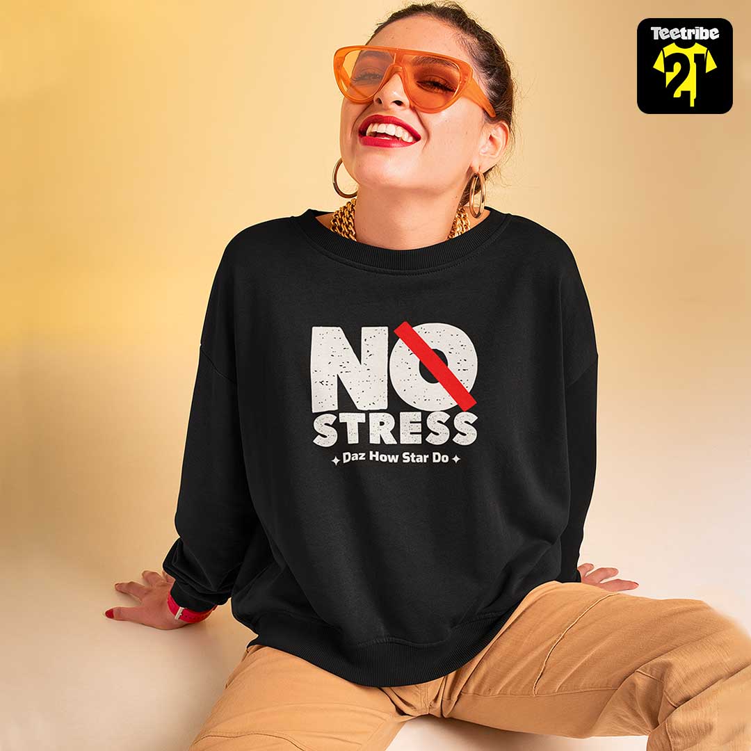 No Stress Crewneck Sweatshirt | No Stress daz what star do | Unisex Heavy Blend Crewneck Sweatshirt 1 No stress sweatshirt
