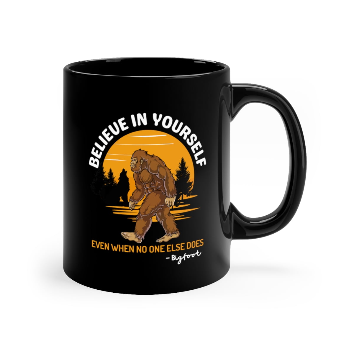 Believe In Yourself Bigfoot Gift | Sasquatch Mug | Bigfoot Motivational Mug 3 Sasquatch Mug
